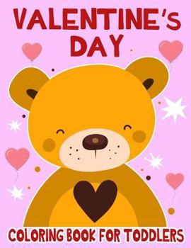 Valentine's Day Coloring Book for Toddlers: Toddler coloring books ages 3-5