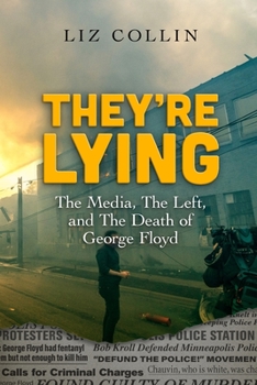 Paperback They're Lying: The Media, The Left, and The Death of George Floyd Book