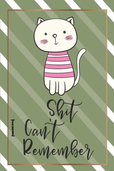 Shit I Can't Remember: Password Organizer Notebook: Internet Password Logbook/ The Personal Internet Address & Password/ Shit I Can't Remember ... Can't Remember. (100 Page, Small, 6 x 9 inch)