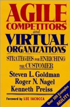 Hardcover Agile Competitors and Virtual Organizations: Strategies for Enriching the Customer Book