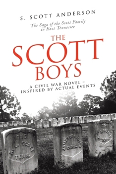 Paperback The Scott Boys: A Civil War Novel- Inspired by Actual Events Book