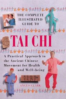 Paperback The Complete Illustrated Guide to Tai Chi Book