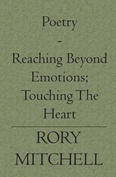 Paperback Poetry - Reaching Beyond Emotions; Touching The Heart Book