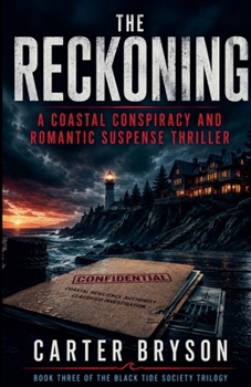 The Reckoning: A Coastal Conspiracy and Romantic Suspense Thriller (Black Tide Society Trilogy)