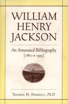Paperback William Henry Jackson: An Annotated Bibliography {1862 to 1995} Book