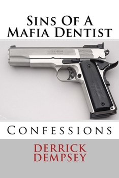 Paperback Sins Of A Mafia Dentist: Confessions Book