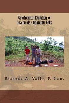 Paperback Geochemical Evolution of Guatemala's Ophiolitic Belts Book