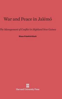 Hardcover War and Peace in Jalémó: The Management of Conflict in Highland New Guinea Book