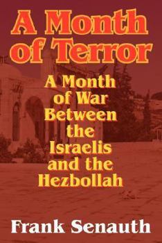 Paperback A Month of Terror: A Month of War Between the Israelis and the Hezbollah Book