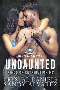 Undaunted - Book #1 of the Kings of Retribution MC, Montana Chapter