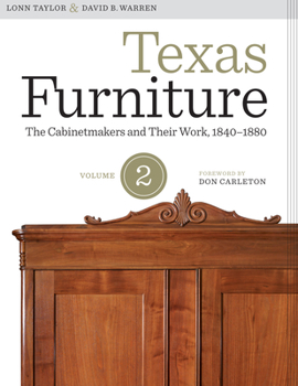 Hardcover Texas Furniture, Volume Two: The Cabinetmakers and Their Work, 1840-1880 Book