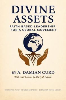 Paperback Divine Assets: Faith Based Leadership for a Global Movement Book