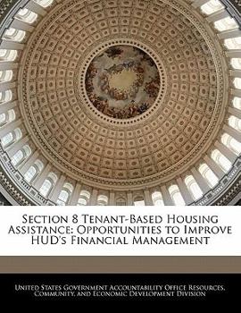 Paperback Section 8 Tenant-Based Housing Assistance: Opportunities to Improve HUD's Financial Management Book
