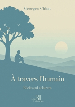 Paperback À travers l'humain: Récits qui éclairent [French] Book