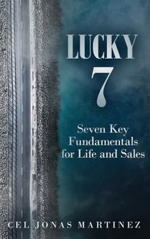 Paperback Lucky 7: Seven Key Fundamentals for Life and Sales Book
