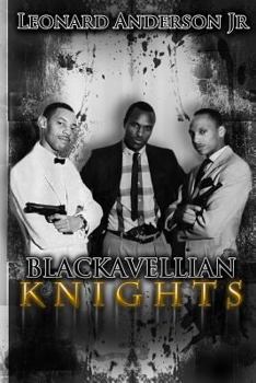 The Blackavellian Knights - Book #1 of the I'll Never Let You Go