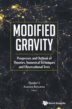 Hardcover Modified Gravity: Progresses and Outlook of Theories, Numerical Techniques and Observational Tests Book