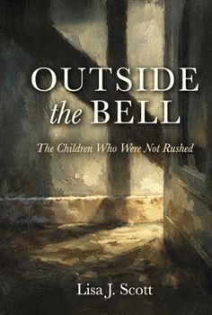 Outside the Bell: The Children Who Were Not Rushed