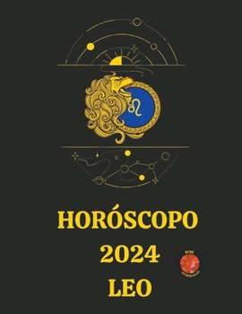 Horóscopo 2024 Leo (Spanish Edition)