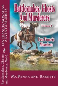 Rattlesnakes, Ghosts and Murderers: Volume 1: McKenna and Barnett