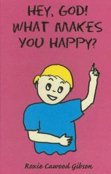 Hardcover Hey, God! What Makes You Happy? Book