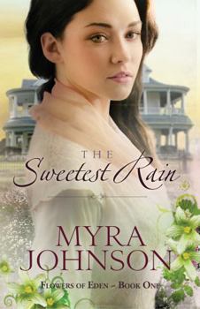 The Sweetest Rain - Book #1 of the Flowers of Eden