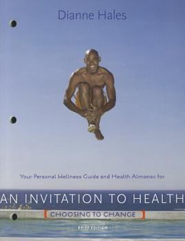 Paperback Your Personal Wellness Guide and Health Almanac for an Invitation to Health: Brief Edition: Choosing to Change Book