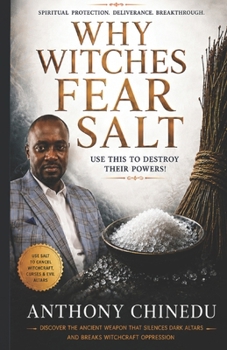 Paperback Why Witches FEAR Salt: - Use This to Destroy Their Powers! Book