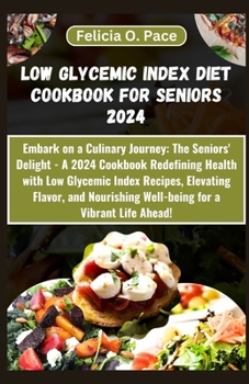 Paperback Low Glycemic Index Diet Cookbook for Seniors 2024 [Large Print] Book