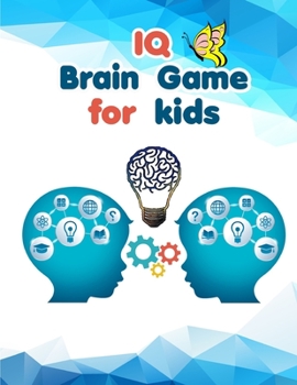 Paperback IQ Brain Games for kids: best activity book - brain teasers for kids boys and girls 7-8-9 up to Book