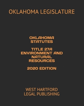 Paperback Oklahoma Statutes Title 27a Environment and Natural Resources 2020 Edition: West Hartford Legal Publishing Book