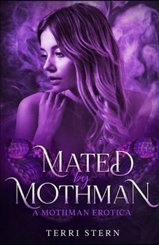 Mated by Mothman: A Mothman Erotica (The Monster Erotica Collection)