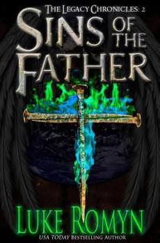 Sins of the Father - Book #2 of the Legacy Chronicles