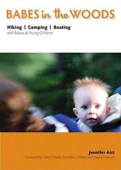 Paperback Babes in the Woods: Hiking, Camping & Boating with Babies & Young Children Book