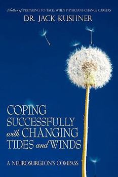 Paperback Coping Successfully with Changing Tides and Winds: A Neurosurgeon's Compass Book