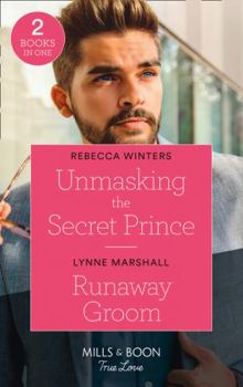 Paperback Unmasking The Secret Prince / Runaway Groom: Unmasking the Secret Prince (Secrets of a Billionaire) / Runaway Groom (The Fortunes of Texas: The Hotel Fortune) Book