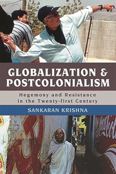 Paperback Globalization and Postcolonialism: Hegemony and Resistance in the Twenty-First Century Book