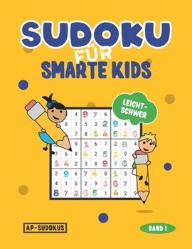 Paperback Sudoku für smarte Kids: Sudoku Rätsel für Kinder ab 7 bis 8 Jahren I 300 leichte bis schwere Sudoku mit Lösungen [German] Book