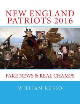 Paperback New England Patriots 2016: Fake News & Real Champs Book