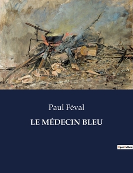 Paperback Le Médecin Bleu [French] Book
