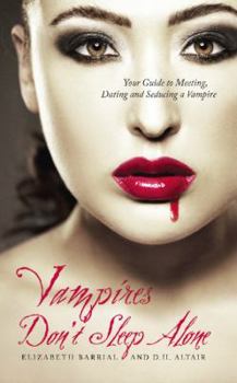 Paperback Vampires Don't Sleep Alone: Your Guide to Meeting, Dating and Seducing a Vampire Book