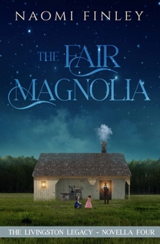 The Fair Magnolia: Jimmy's Story - Book #2.4 of the Livingston Legacy
