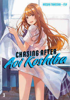 Chasing after Aoi Koshiba 3 - Book #3 of the Chasing After Aoi Koshiba