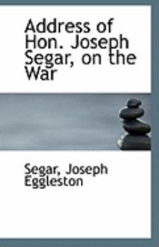 Address of Hon Joseph Segar, on the War