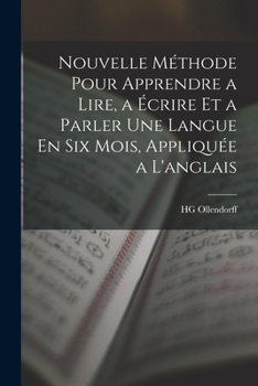 Paperback Nouvelle Méthode Pour Apprendre a Lire, a Écrire Et a Parler Une Langue En Six Mois, Appliquée a L'anglais [Scots] Book