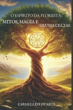 Paperback O Espírito da Floresta: Mitos, Magia e Deuses Celtas [Portuguese] Book