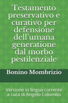 Paperback Testamento preservativo e curativo per defensione dell'umana generatione dal morbo pestilenziale [Italian] Book