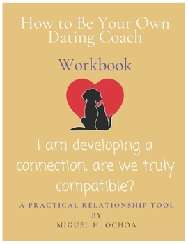 Paperback How to Be Your Own Dating Coach: A Practical Relationship Tool Book