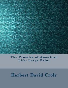 Paperback The Promise of American Life: Large Print Book