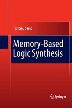 Paperback Memory-Based Logic Synthesis Book